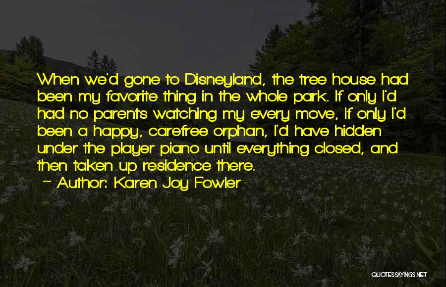 Happy Carefree Quotes By Karen Joy Fowler