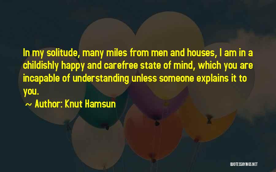 Happy Carefree Quotes By Knut Hamsun