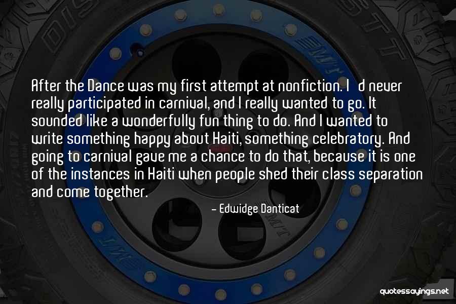 Happy Carnival Quotes By Edwidge Danticat Happy Carnival Quotes By Edwidge Danticat