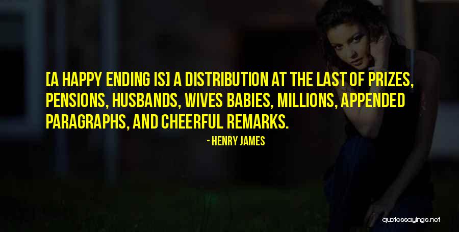 Happy Cheerful Quotes By Henry James Happy Cheerful Quotes By Henry James