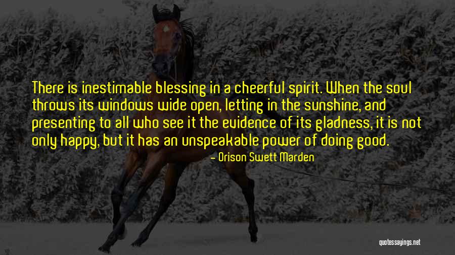 Happy Cheerful Quotes By Orison Swett Marden Happy Cheerful Quotes By Orison Swett Marden