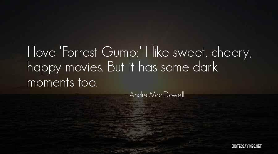 Happy Cheery Quotes By Andie MacDowell Happy Cheery Quotes By Andie MacDowell