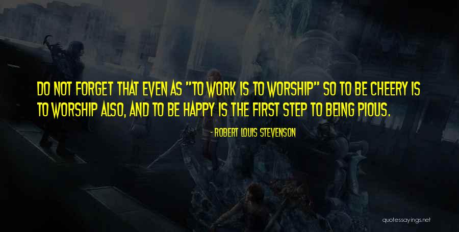Happy Cheery Quotes By Robert Louis Stevenson Happy Cheery Quotes By Robert Louis Stevenson