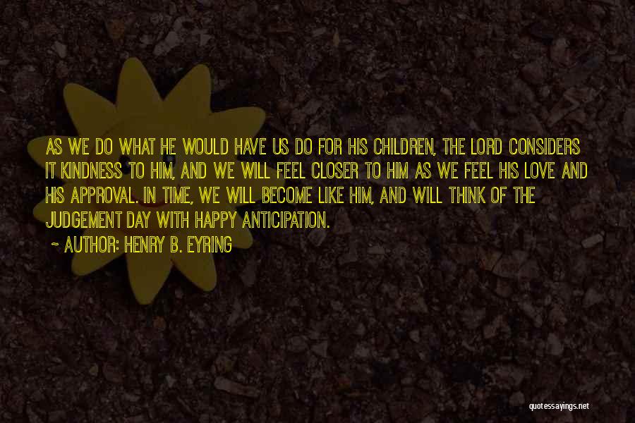 Happy Children's Day Quotes By Henry B. Eyring