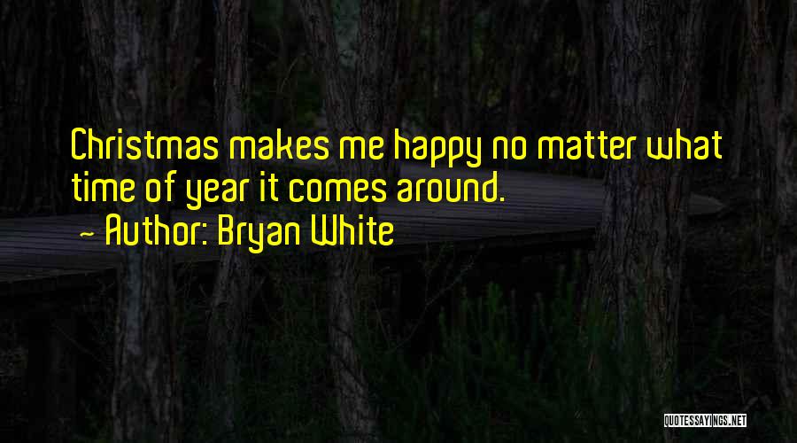 Happy Christmas Quotes By Bryan White