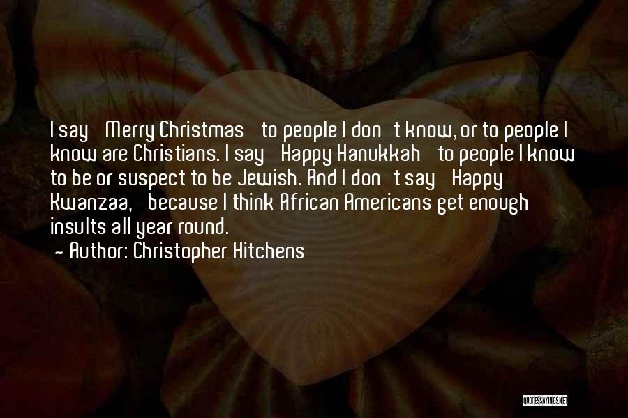 Happy Christmas Quotes By Christopher Hitchens