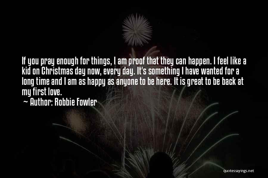 Happy Christmas Quotes By Robbie Fowler