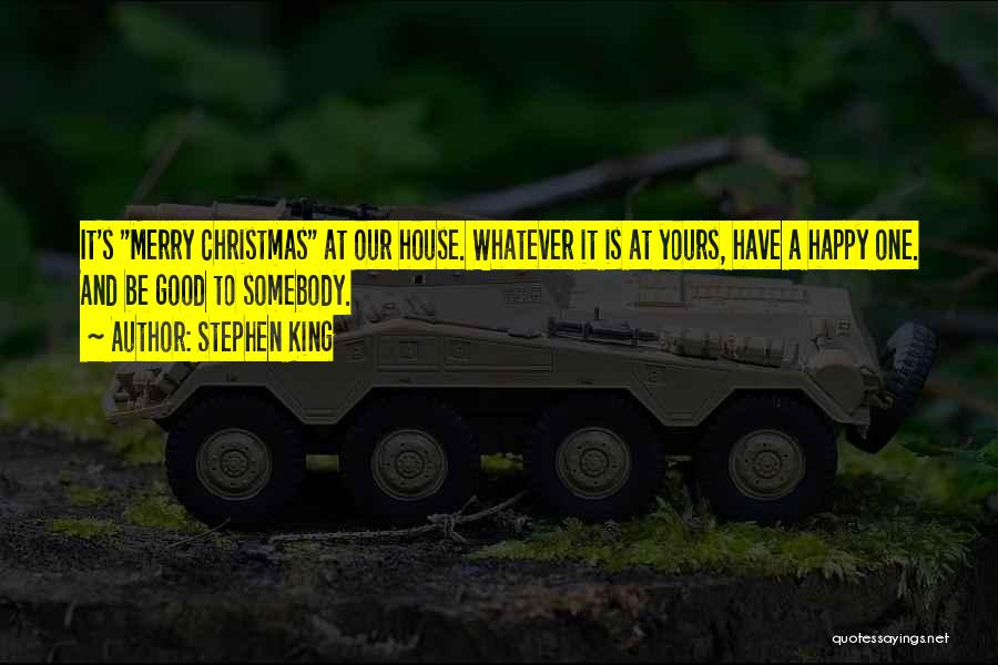 Happy Christmas Quotes By Stephen King