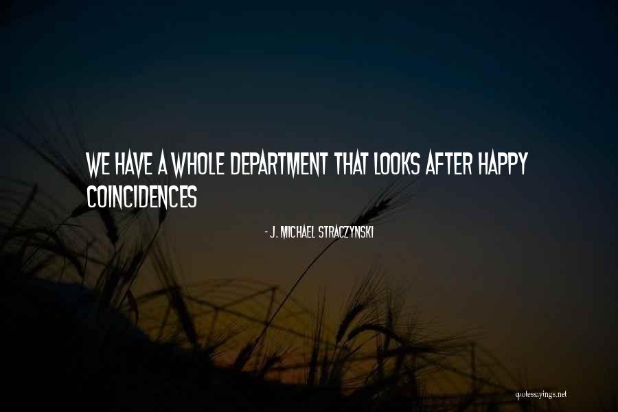 Happy Coincidence Quotes By J. Michael Straczynski Happy Coincidence Quotes By J. Michael Straczynski