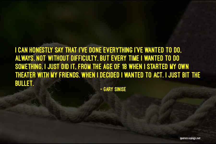 Happy Confinement Quotes By Gary Sinise Happy Confinement Quotes By Gary Sinise