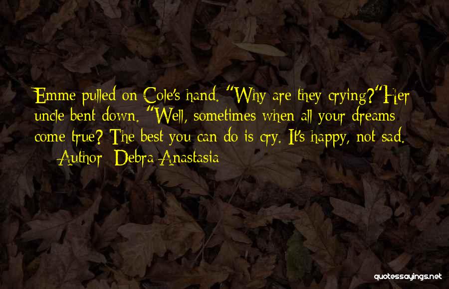 Happy Crying Quotes By Debra Anastasia