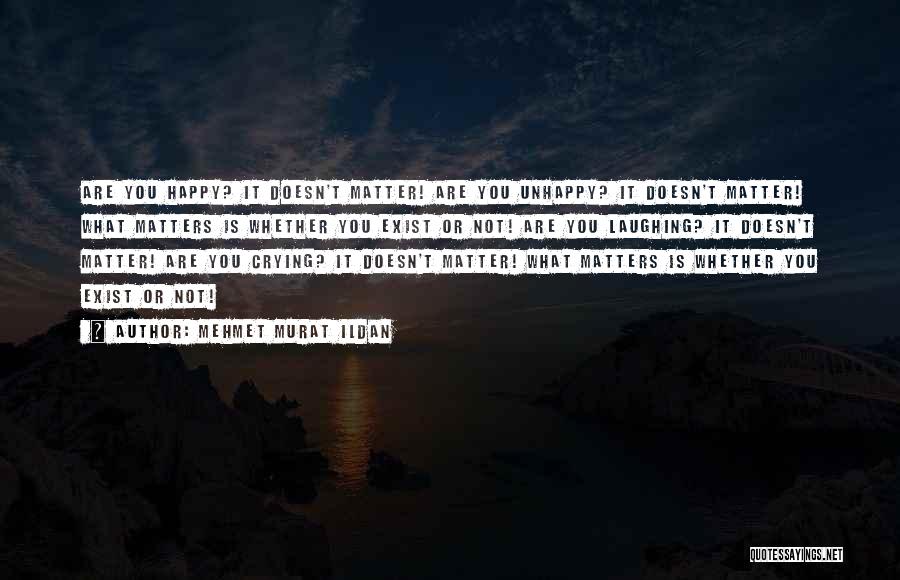 Happy Crying Quotes By Mehmet Murat Ildan