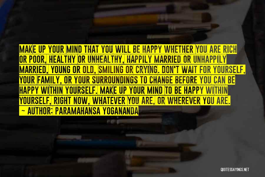 Happy Crying Quotes By Paramahansa Yogananda