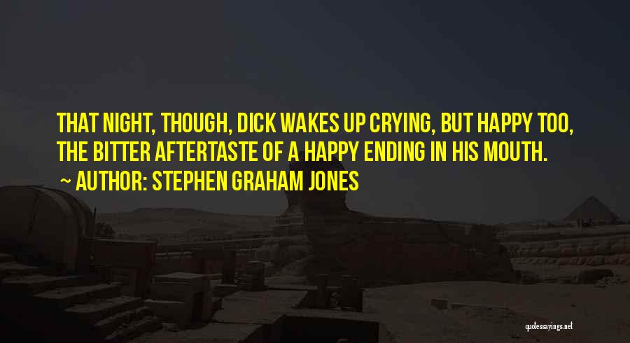 Happy Crying Quotes By Stephen Graham Jones