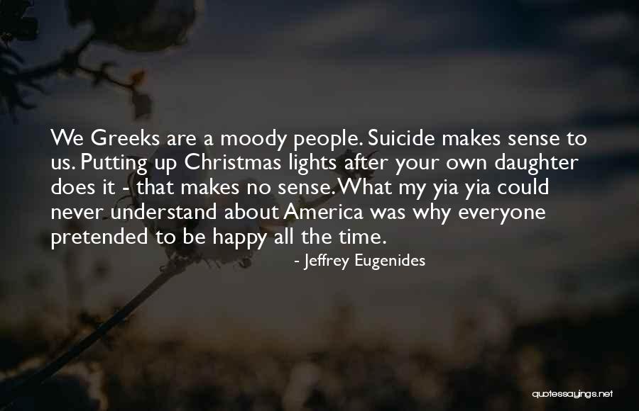 Happy Daughter Quotes By Jeffrey Eugenides Happy Daughter Quotes By Jeffrey Eugenides