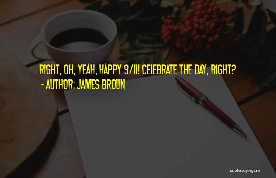 Happy Day Day Quotes By James Brolin