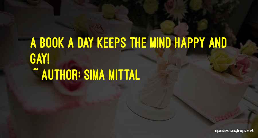 Happy Day Day Quotes By Sima Mittal