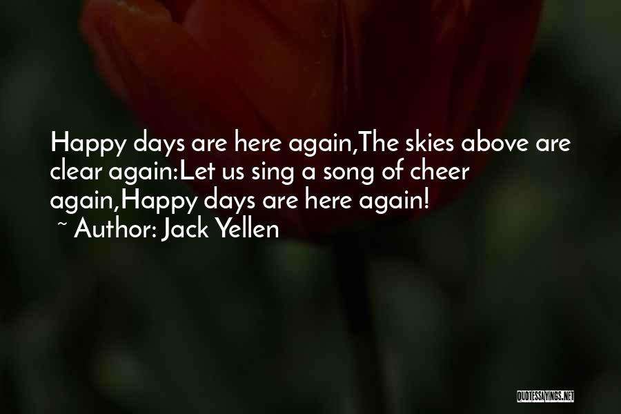 Happy Days Are Here Again Quotes By Jack Yellen