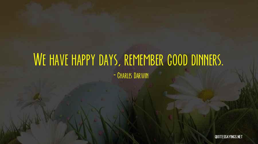 Happy Days Quotes By Charles Darwin