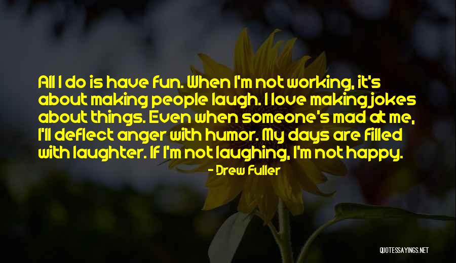 Happy Days Quotes By Drew Fuller