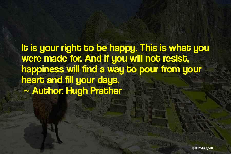 Happy Days Quotes By Hugh Prather