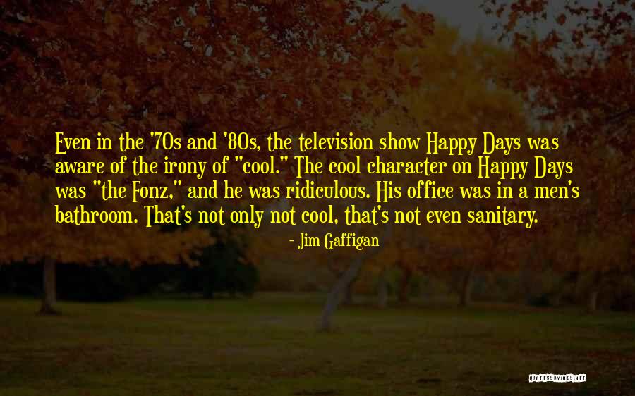 Happy Days Quotes By Jim Gaffigan