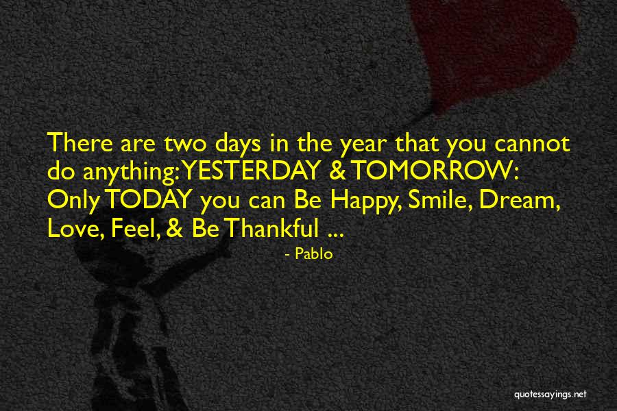 Happy Days Quotes By Pablo