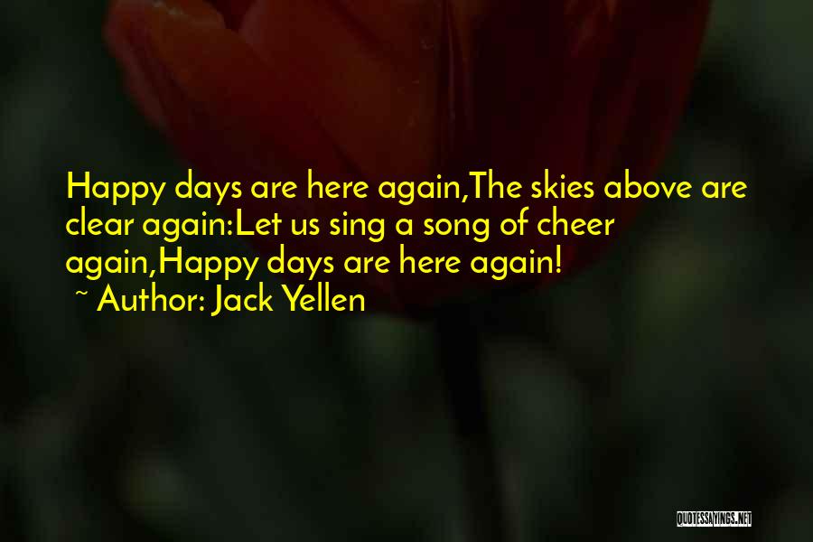 Happy Days Will Come Again Quotes By Jack Yellen