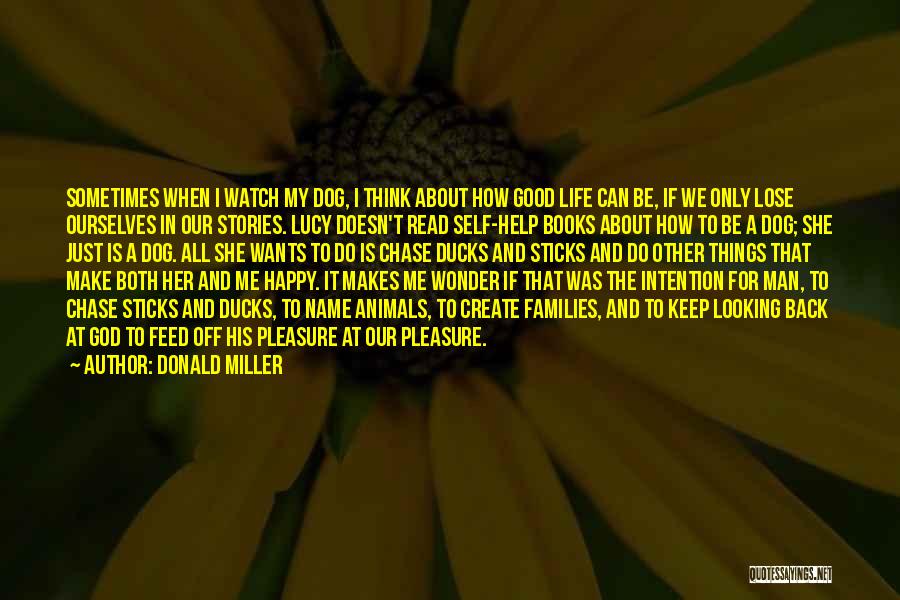 Happy Dog Life Quotes By Donald Miller