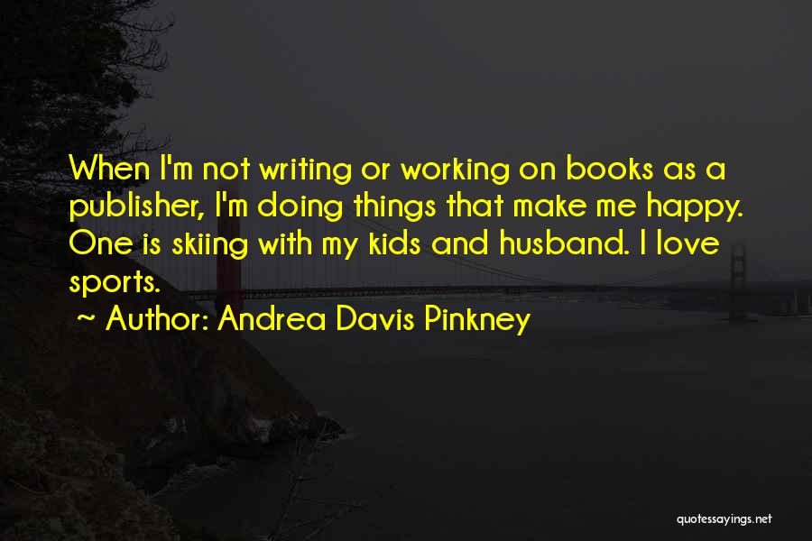 Happy Doing Me Quotes By Andrea Davis Pinkney