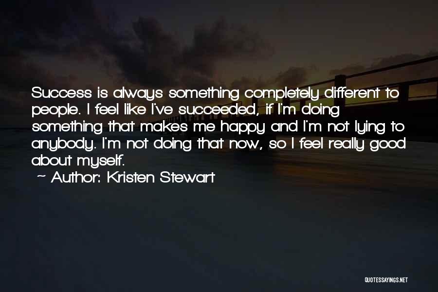 Happy Doing Me Quotes By Kristen Stewart