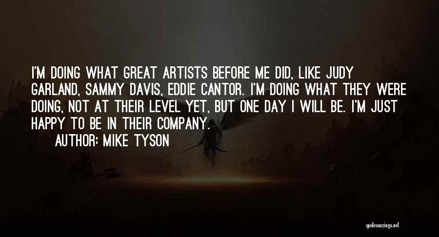 Happy Doing Me Quotes By Mike Tyson