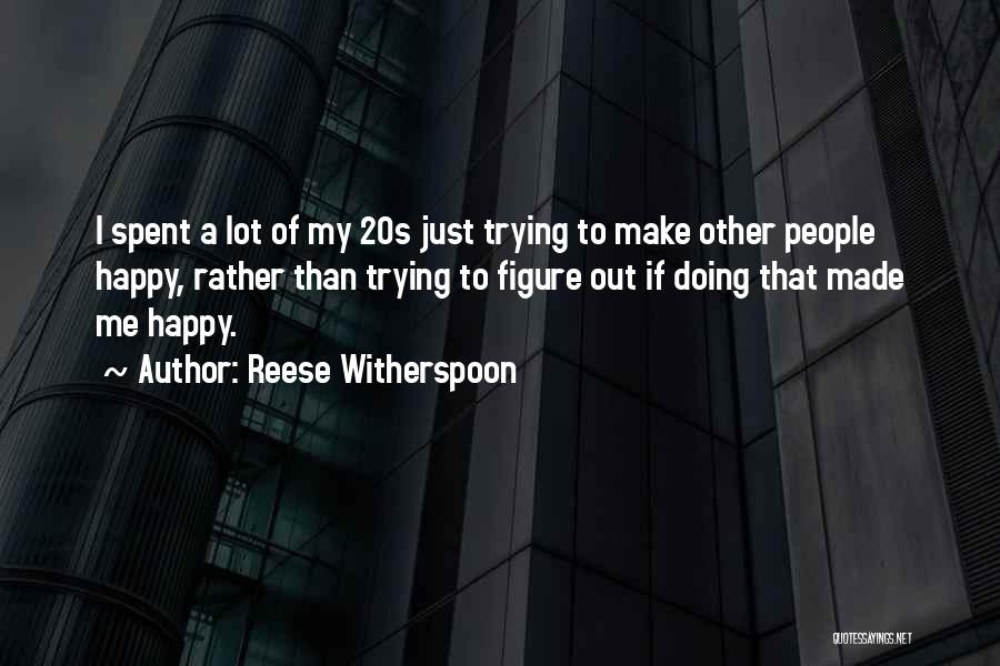 Happy Doing Me Quotes By Reese Witherspoon