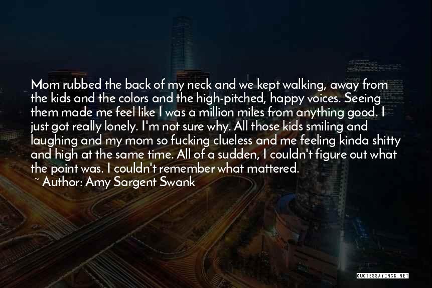 Happy Drugs Quotes By Amy Sargent Swank