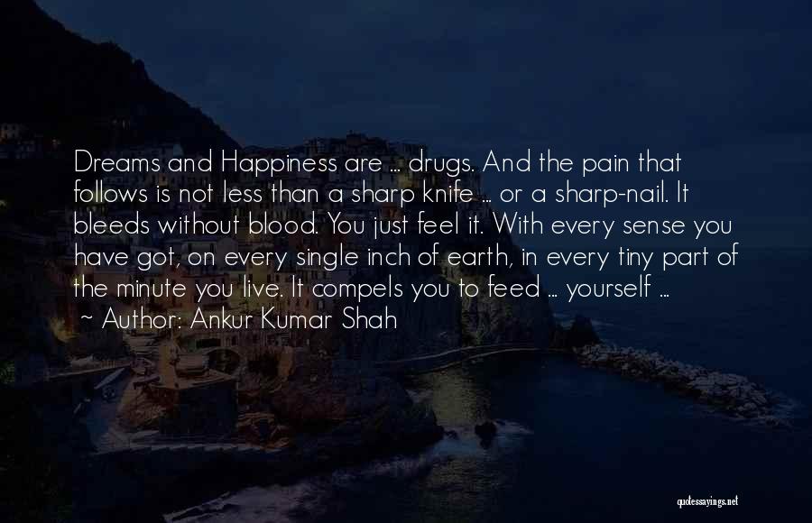 Happy Drugs Quotes By Ankur Kumar Shah