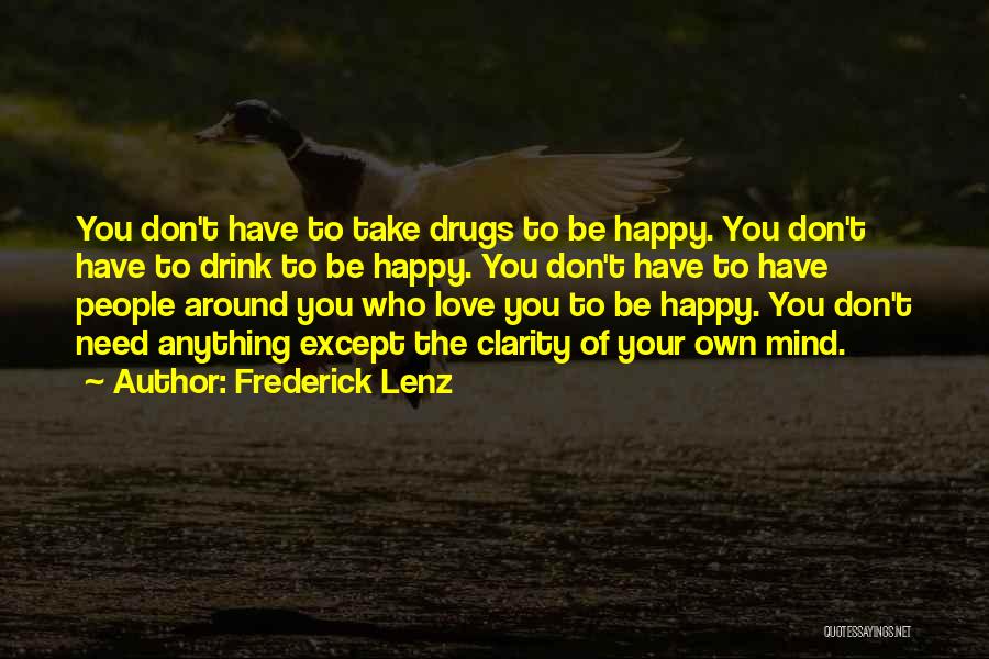 Happy Drugs Quotes By Frederick Lenz