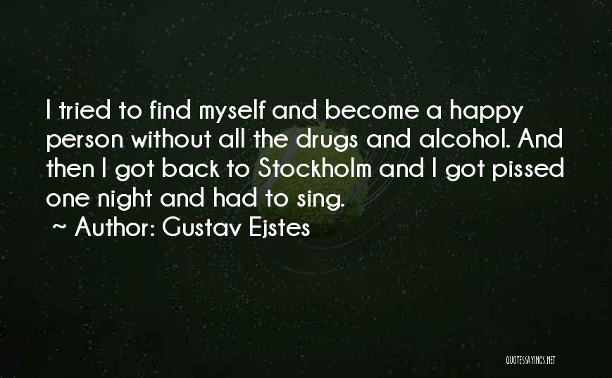 Happy Drugs Quotes By Gustav Ejstes