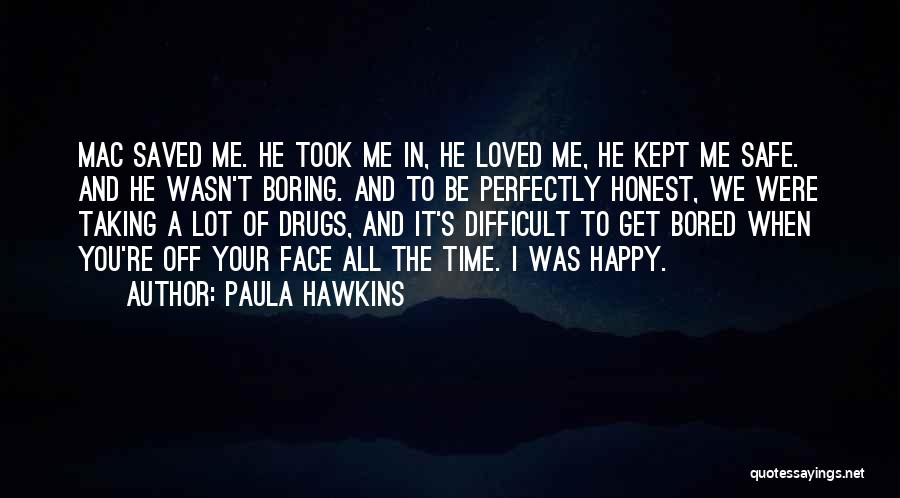 Happy Drugs Quotes By Paula Hawkins