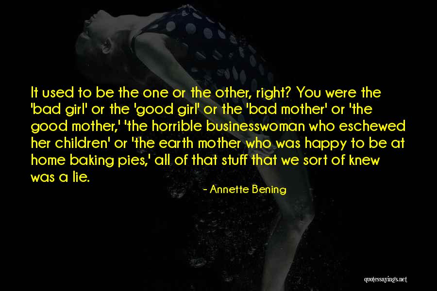 Happy Earth Quotes By Annette Bening Happy Earth Quotes By Annette Bening