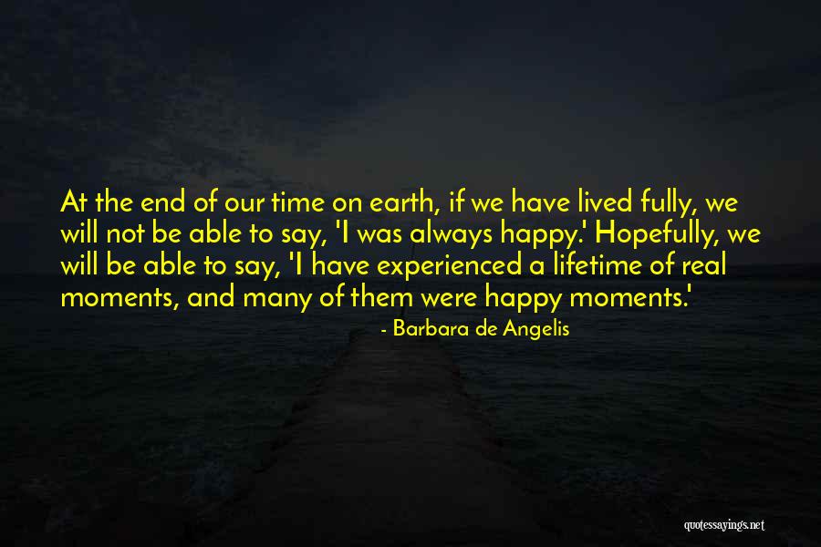 Happy Earth Quotes By Barbara De Angelis Happy Earth Quotes By Barbara De Angelis