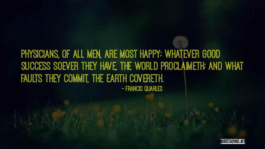 Happy Earth Quotes By Francis Quarles Happy Earth Quotes By Francis Quarles