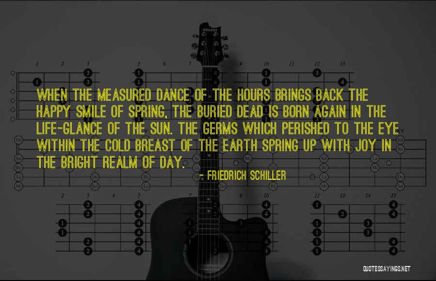 Happy Earth Quotes By Friedrich Schiller Happy Earth Quotes By Friedrich Schiller