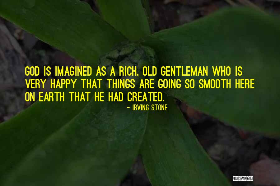 Happy Earth Quotes By Irving Stone Happy Earth Quotes By Irving Stone