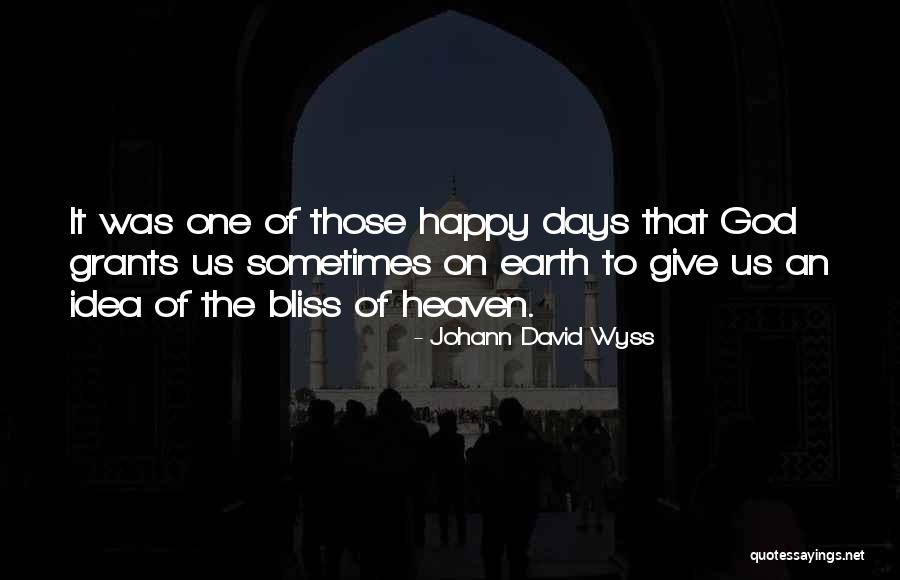 Happy Earth Quotes By Johann David Wyss Happy Earth Quotes By Johann David Wyss
