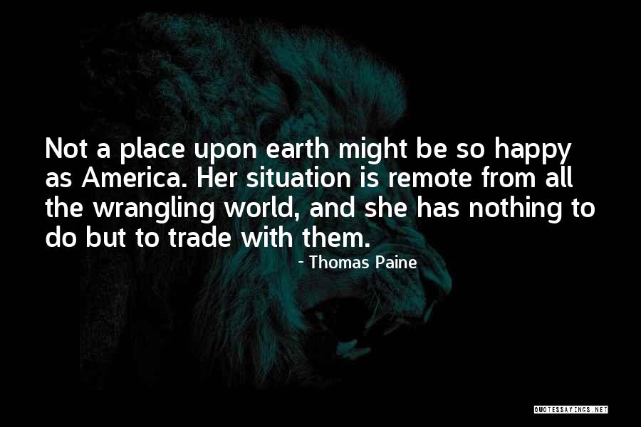 Happy Earth Quotes By Thomas Paine Happy Earth Quotes By Thomas Paine