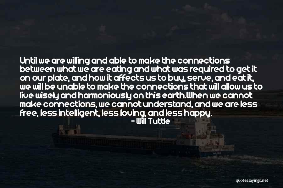Happy Earth Quotes By Will Tuttle Happy Earth Quotes By Will Tuttle