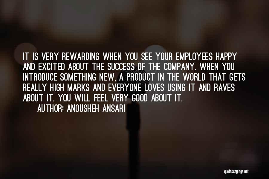 Happy Employees Quotes By Anousheh Ansari