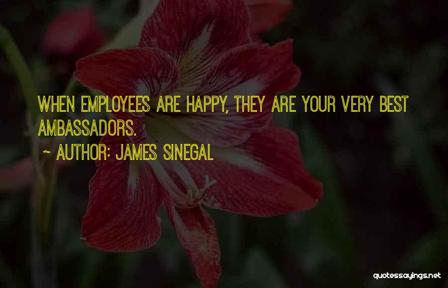 Happy Employees Quotes By James Sinegal