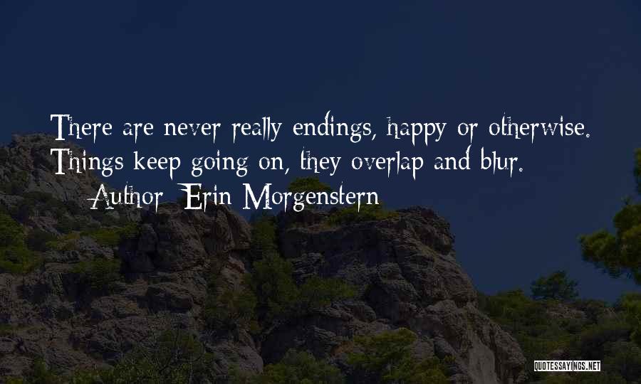 Happy Endings Best Quotes By Erin Morgenstern