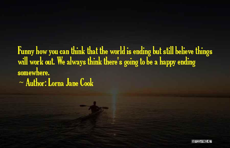 Happy Endings Best Quotes By Lorna Jane Cook